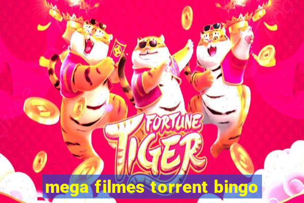 mega filmes torrent bingo